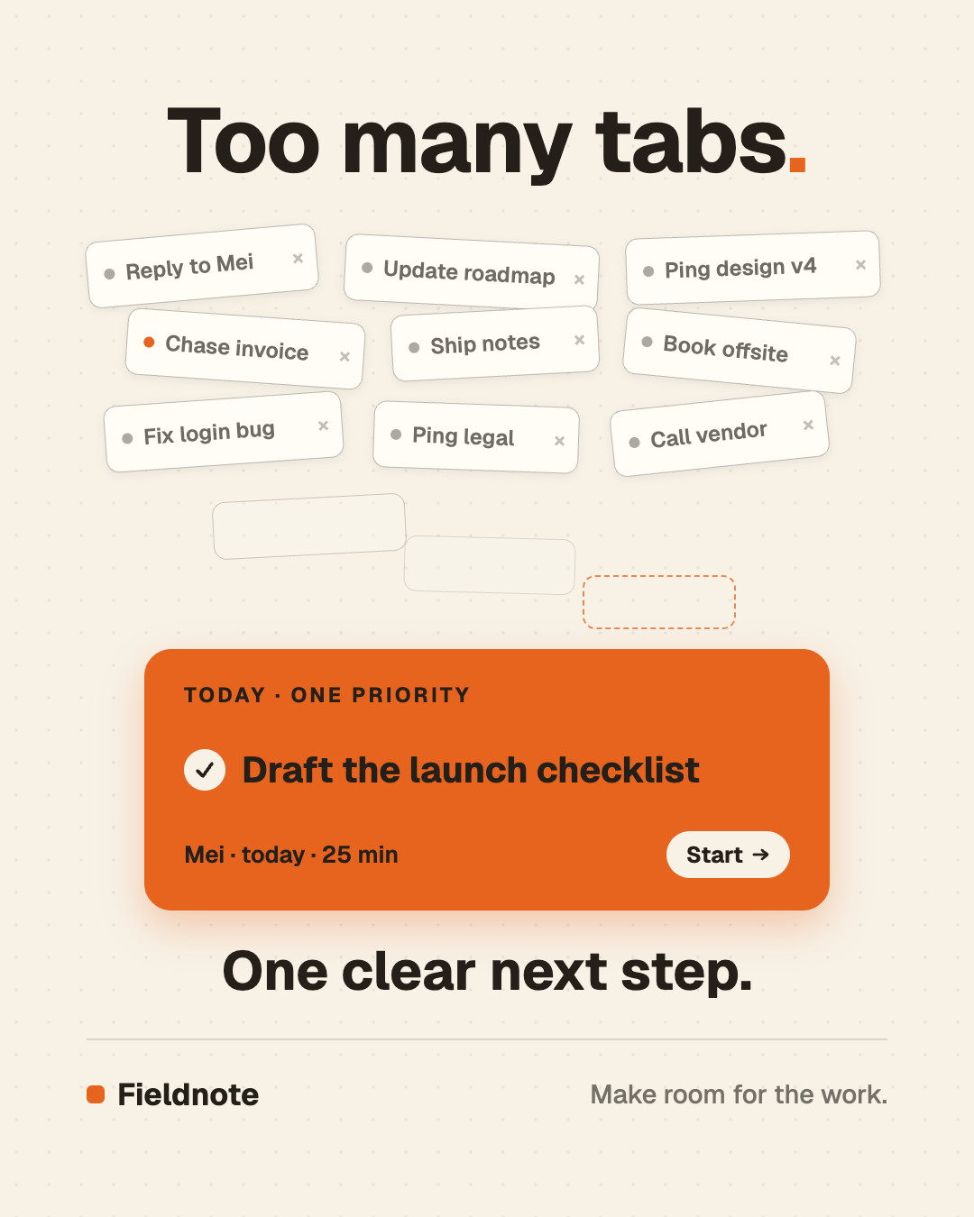 Fieldnote social graphic: Too many tabs. One clear next step. A scattered set of task cards resolves into one focused priority.